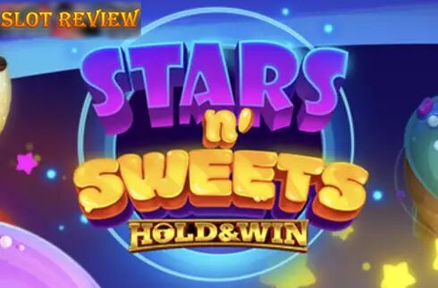 Stars n Sweets Hold and Win Slot Review